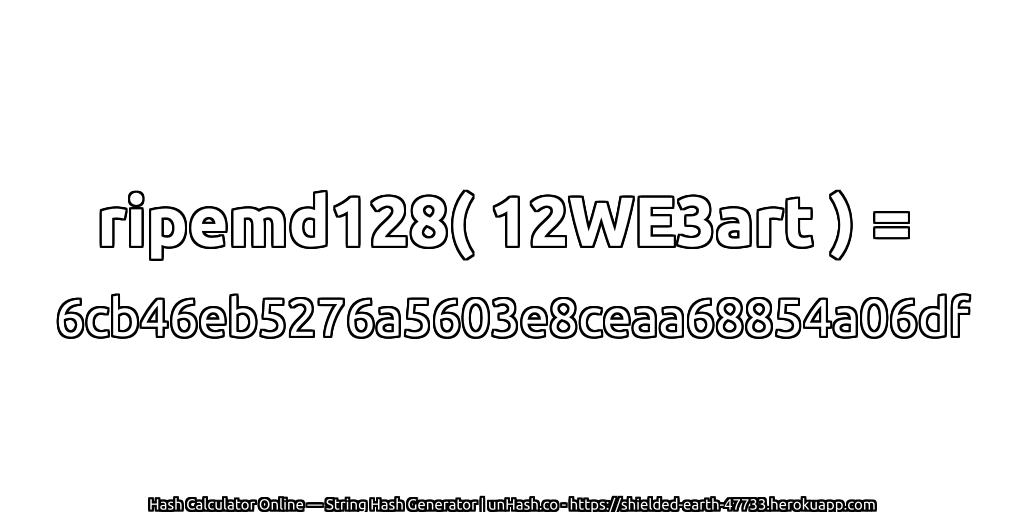 ripemd128( 12WE3art ) = 6cb46eb5276a5603e8ceaa68854a06df | unHash.co