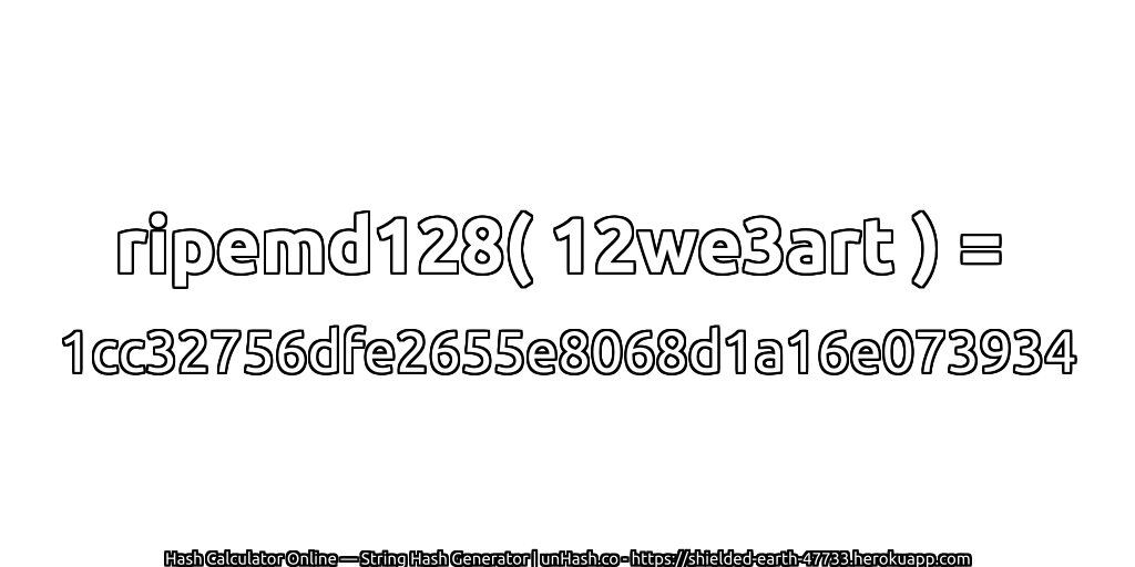 ripemd128( 12we3art ) = 1cc32756dfe2655e8068d1a16e073934 | unHash.co