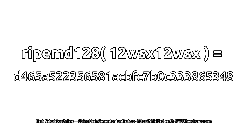 ripemd128( 12wsx12wsx ) = d465a522356581acbfc7b0c333865348 | unHash.co