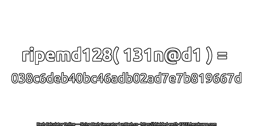 ripemd128( 131n@d1 ) = 038c6deb40bc46adb02ad7e7b819667d | unHash.co