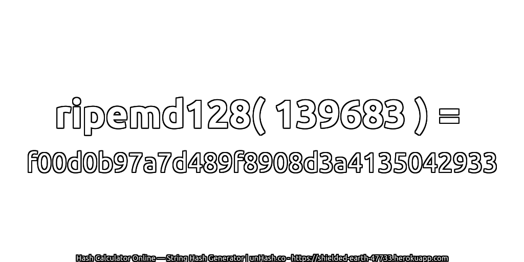 ripemd128( 139683 ) = f00d0b97a7d489f8908d3a4135042933 | unHash.co