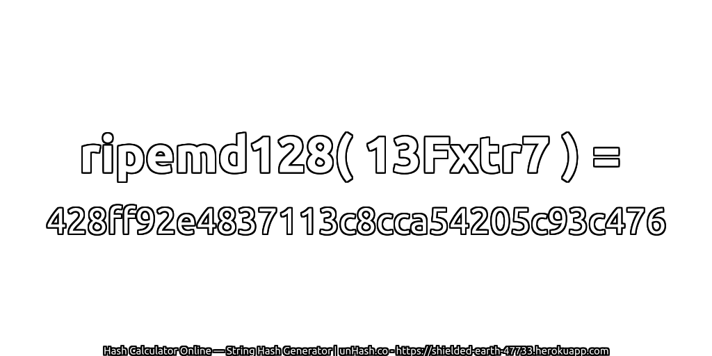 ripemd128( 13Fxtr7 ) = 428ff92e4837113c8cca54205c93c476 | unHash.co