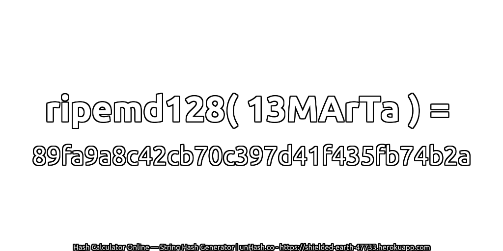 ripemd128( 13MArTa ) = 89fa9a8c42cb70c397d41f435fb74b2a | unHash.co
