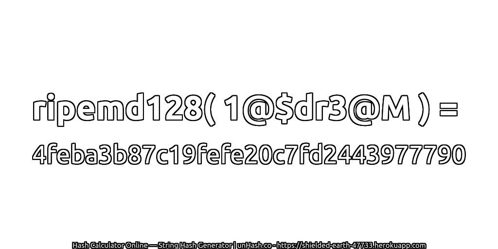 ripemd128( 1@$dr3@M ) = 4feba3b87c19fefe20c7fd2443977790 | unHash.co