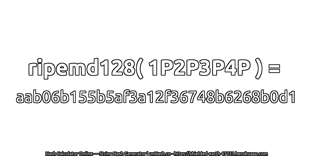 ripemd128( 1P2P3P4P ) = aab06b155b5af3a12f36748b6268b0d1 | unHash.co