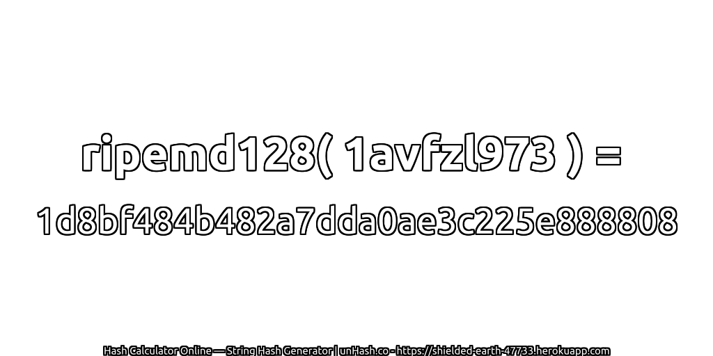 ripemd128( 1avfzl973 ) = 1d8bf484b482a7dda0ae3c225e888808 | unHash.co