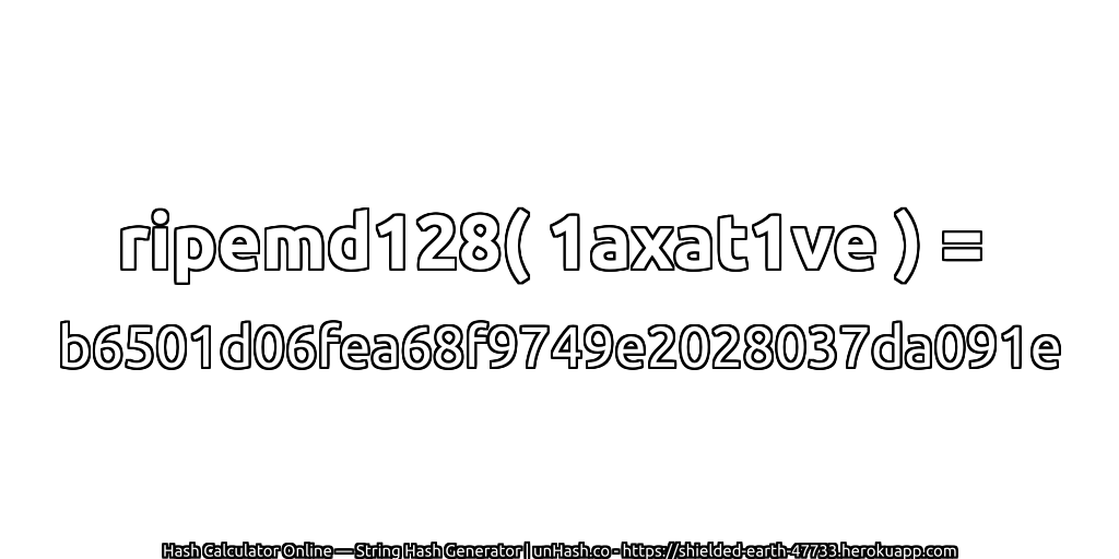 ripemd128( 1axat1ve ) = b6501d06fea68f9749e2028037da091e | unHash.co