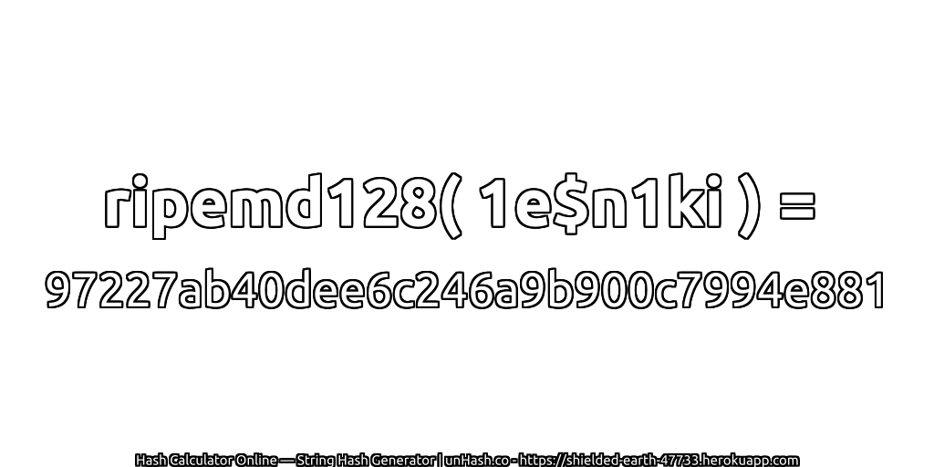 ripemd128( 1e$n1ki ) = 97227ab40dee6c246a9b900c7994e881 | unHash.co