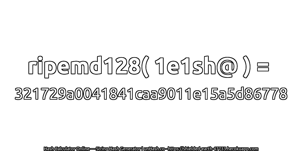 ripemd128( 1e1sh@ ) = 321729a0041841caa9011e15a5d86778 | unHash.co
