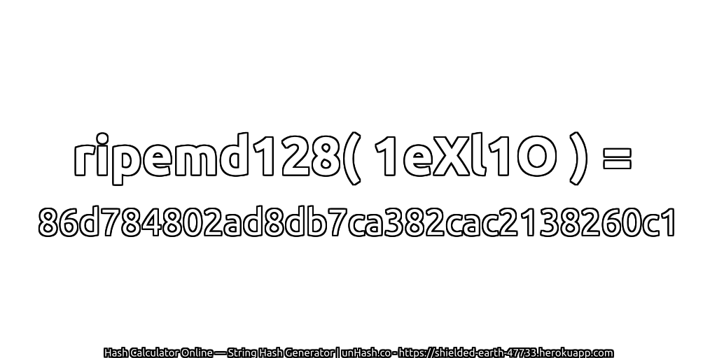 ripemd128( 1eXl1O ) = 86d784802ad8db7ca382cac2138260c1 | unHash.co