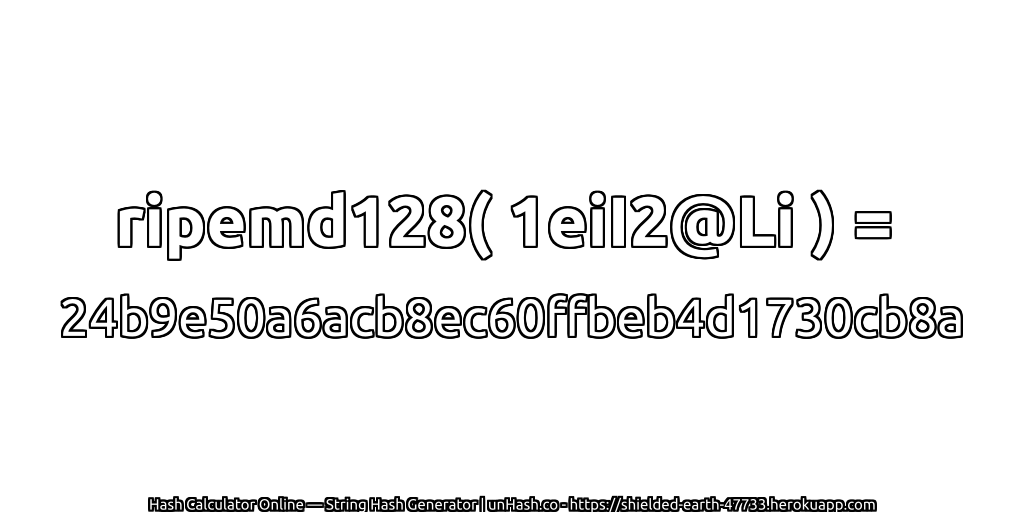 ripemd128( 1eiI2@Li ) = 24b9e50a6acb8ec60ffbeb4d1730cb8a | unHash.co