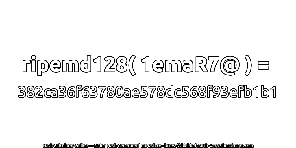 ripemd128( 1emaR7@ ) = 382ca36f63780ae578dc568f93efb1b1 | unHash.co