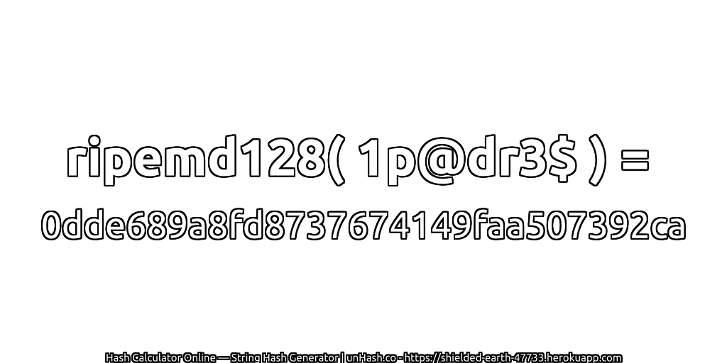 ripemd128( 1p@dr3$ ) = 0dde689a8fd8737674149faa507392ca | unHash.co