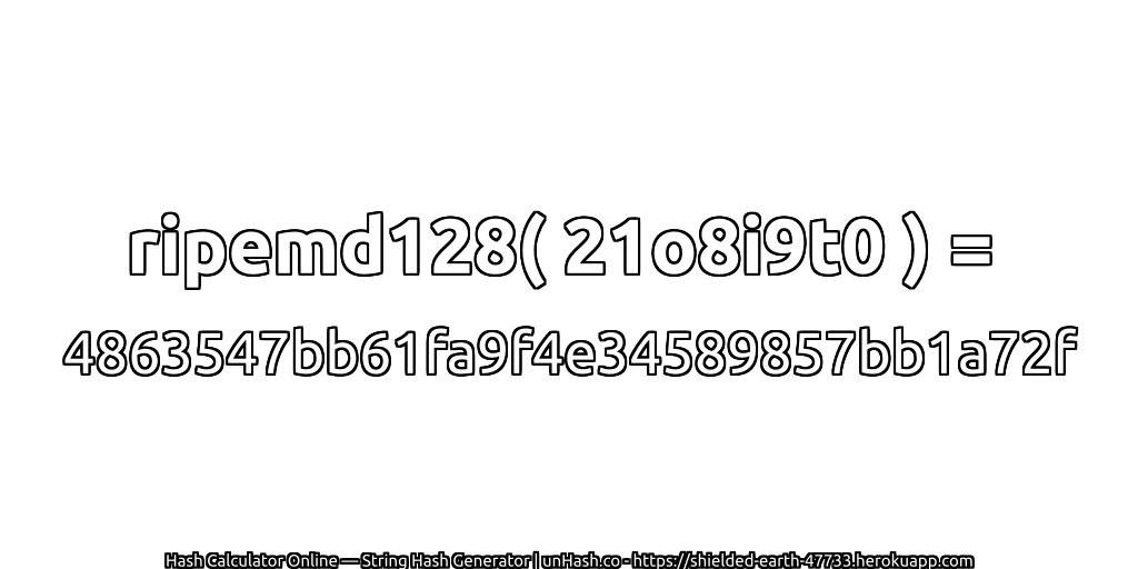 ripemd128( 21o8i9t0 ) = 4863547bb61fa9f4e34589857bb1a72f | unHash.co