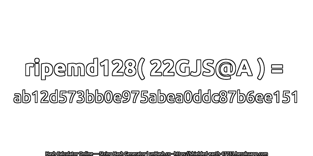 ripemd128( 22GJS@A ) = ab12d573bb0e975abea0ddc87b6ee151 | unHash.co