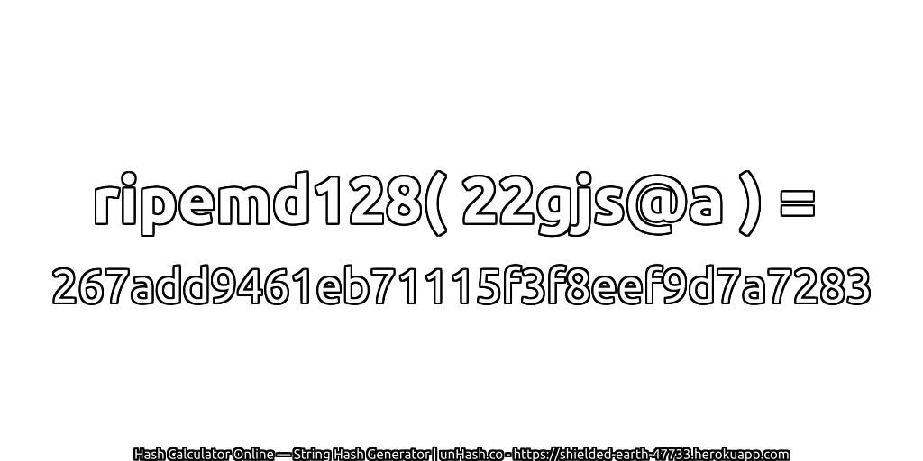 ripemd128( 22gjs@a ) = 267add9461eb71115f3f8eef9d7a7283 | unHash.co