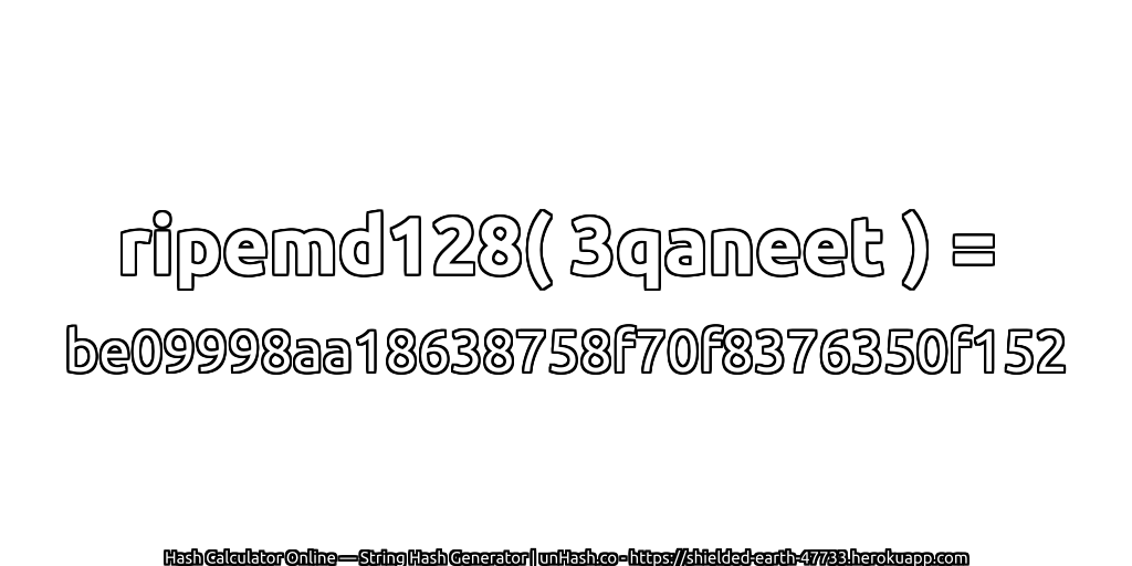 ripemd128( 3qaneet ) = be09998aa18638758f70f8376350f152 | unHash.co