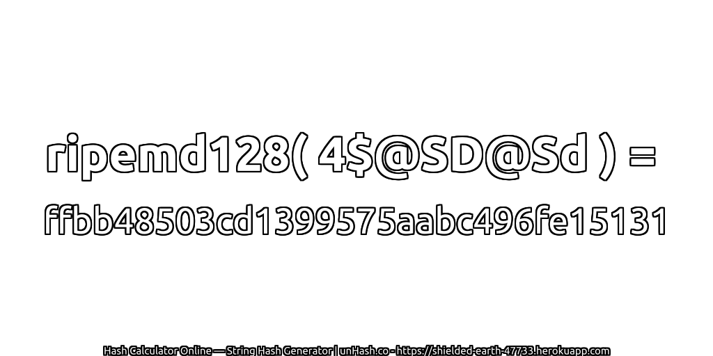 ripemd128( 4$@SD@Sd ) = ffbb48503cd1399575aabc496fe15131 | unHash.co