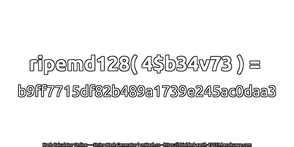 ripemd128( 4$b34v73 ) = b9ff7715df82b489a1739e245ac0daa3 | unHash.co