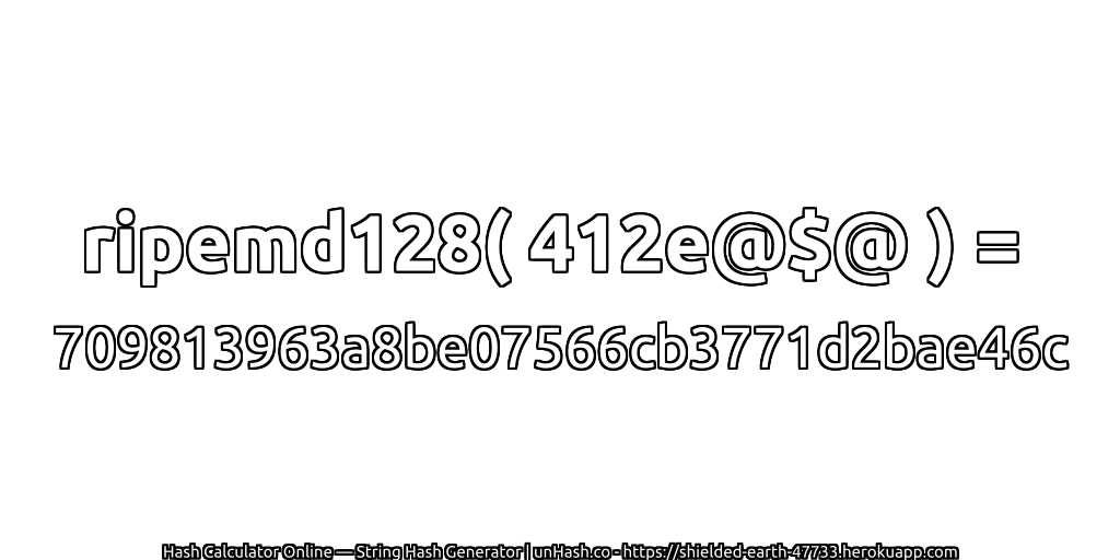 ripemd128( 412e@$@ ) = 709813963a8be07566cb3771d2bae46c | unHash.co