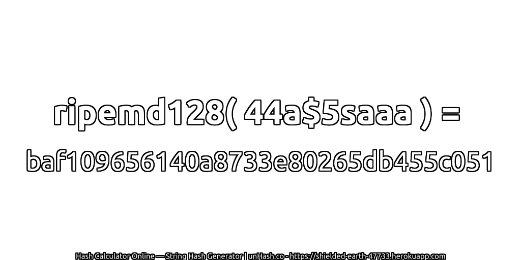 ripemd128( 44a$5saaa ) = baf109656140a8733e80265db455c051 | unHash.co