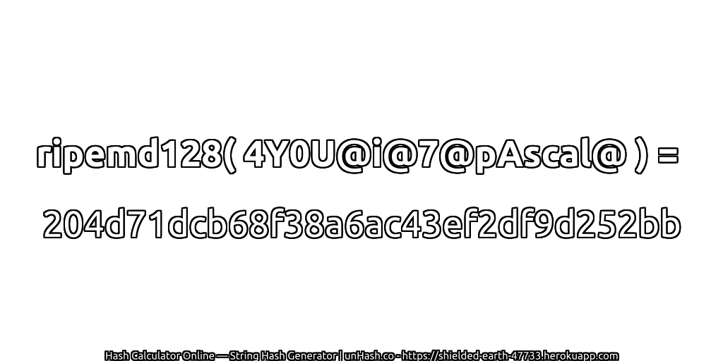 ripemd128( 4Y0U@i@7@pAscal@ ) = 204d71dcb68f38a6ac43ef2df9d252bb | unHash.co