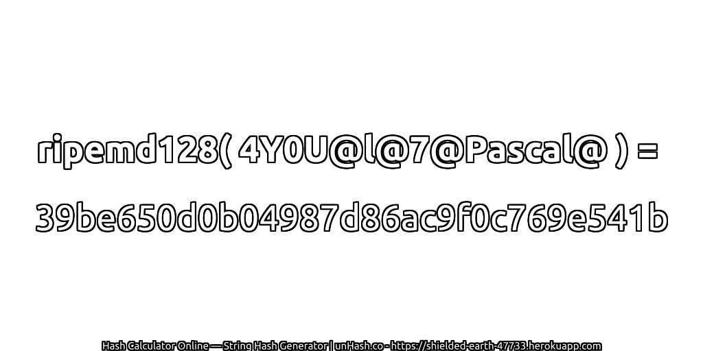 ripemd128( 4Y0U@l@7@Pascal@ ) = 39be650d0b04987d86ac9f0c769e541b | unHash.co