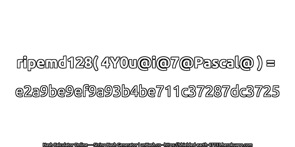 ripemd128( 4Y0u@i@7@Pascal@ ) = e2a9be9ef9a93b4be711c37287dc3725 | unHash.co