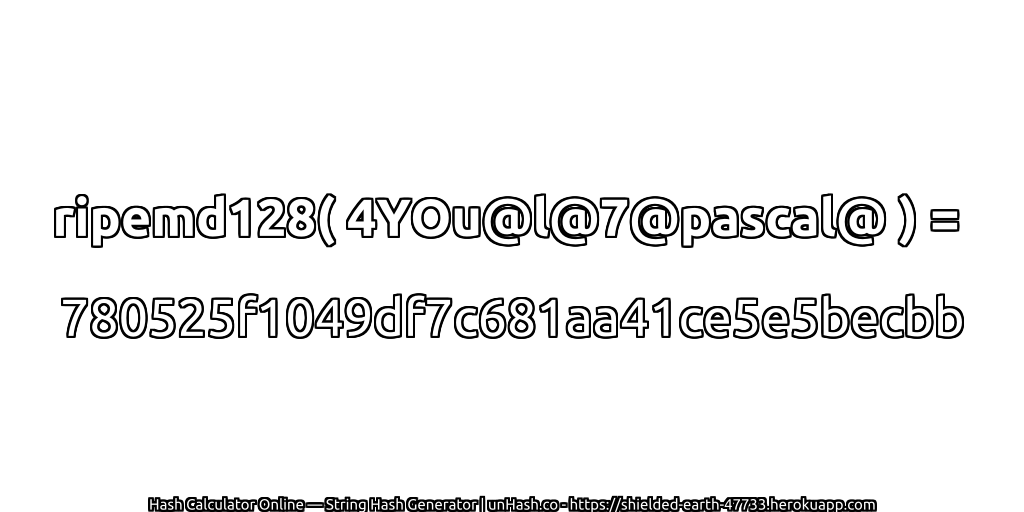 ripemd128( 4YOu@l@7@pascal@ ) = 780525f1049df7c681aa41ce5e5becbb | unHash.co