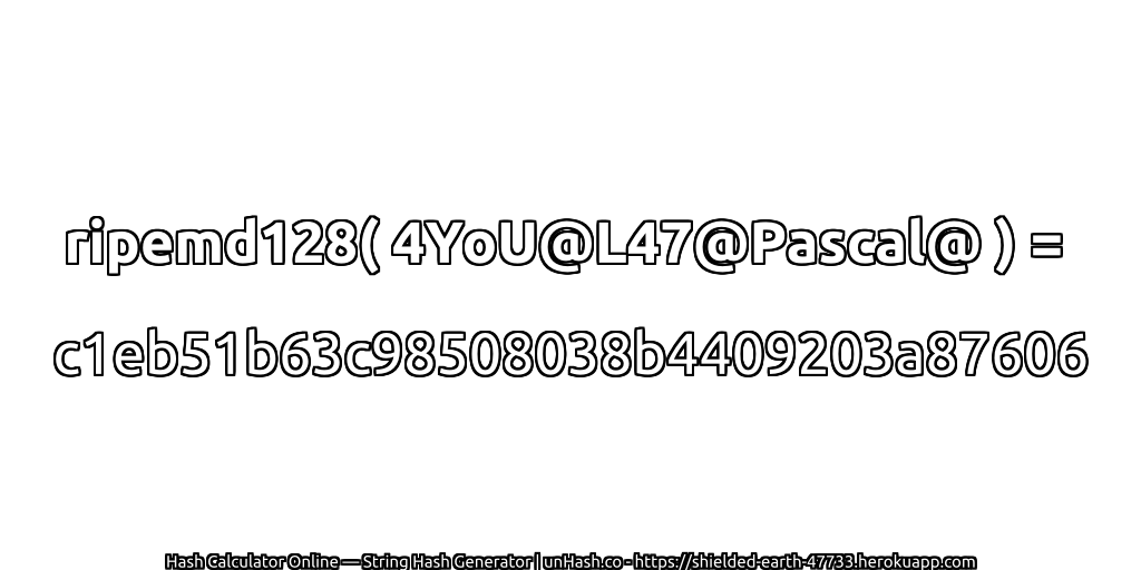 ripemd128( 4YoU@L47@Pascal@ ) = c1eb51b63c98508038b4409203a87606 | unHash.co