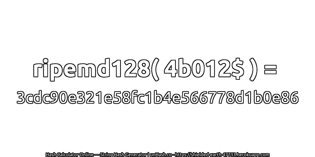 ripemd128( 4b012$ ) = 3cdc90e321e58fc1b4e566778d1b0e86 | unHash.co