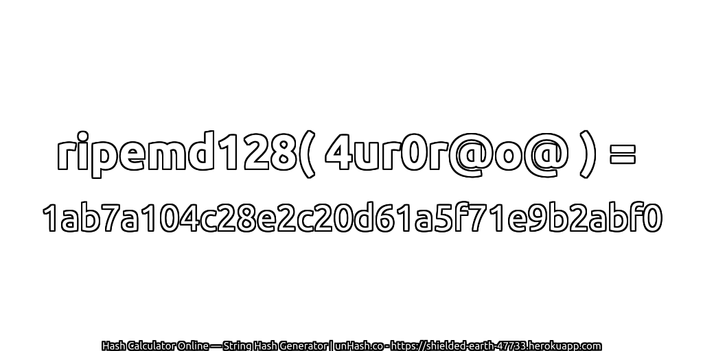 ripemd128( 4ur0r@o@ ) = 1ab7a104c28e2c20d61a5f71e9b2abf0 | unHash.co