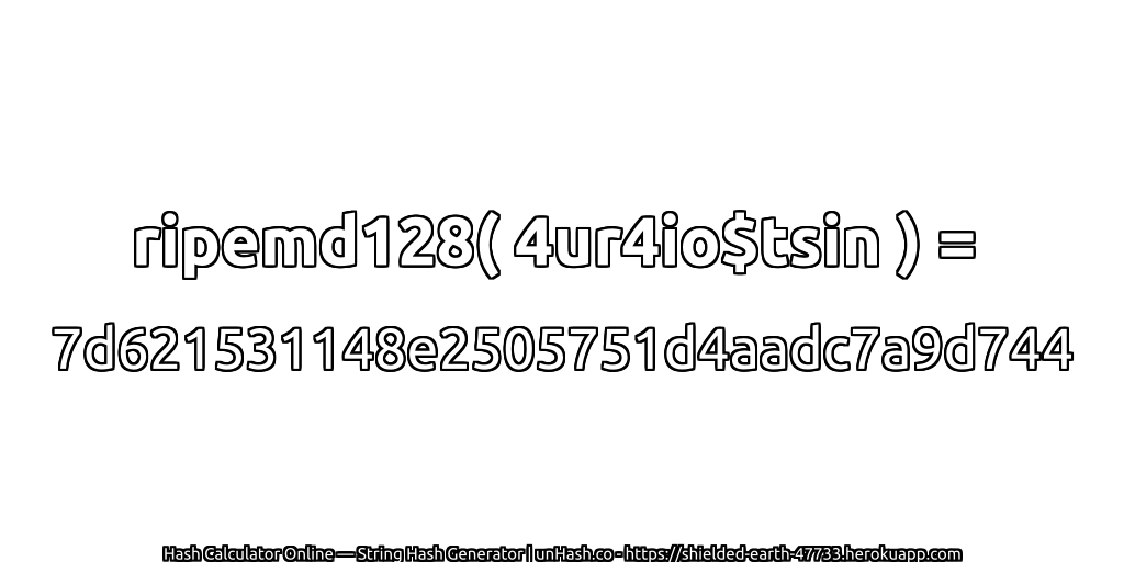 ripemd128( 4ur4io$tsin ) = 7d621531148e2505751d4aadc7a9d744 | unHash.co