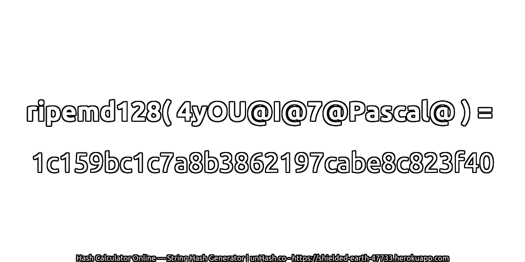 ripemd128( 4yOU@I@7@Pascal@ ) = 1c159bc1c7a8b3862197cabe8c823f40 | unHash.co