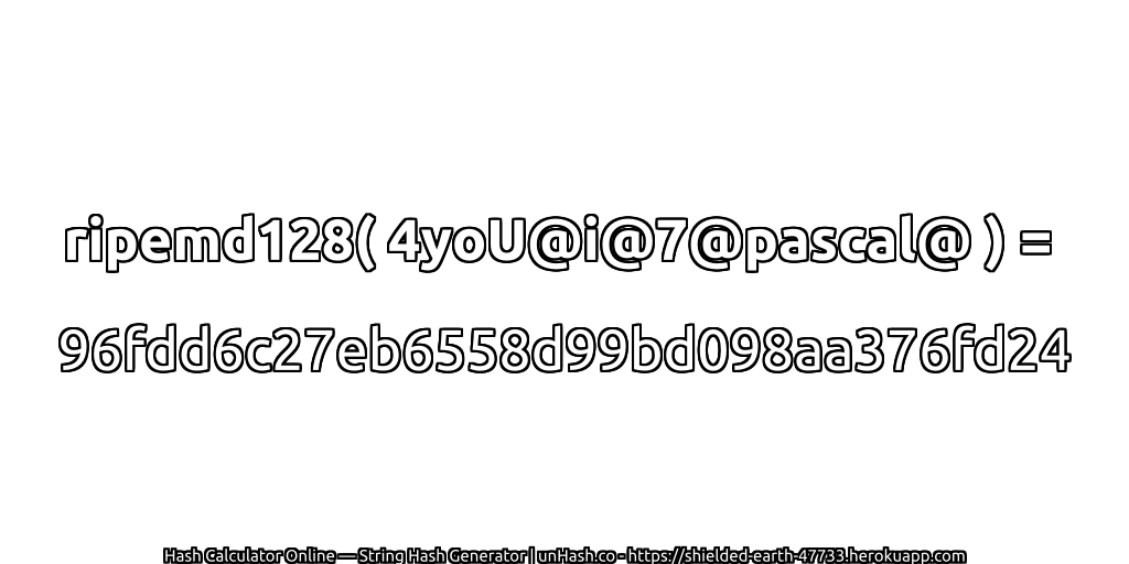 ripemd128( 4yoU@i@7@pascal@ ) = 96fdd6c27eb6558d99bd098aa376fd24 | unHash.co