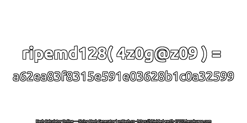 ripemd128( 4z0g@z09 ) = a62ea83f8315e591e03628b1c0a32599 | unHash.co