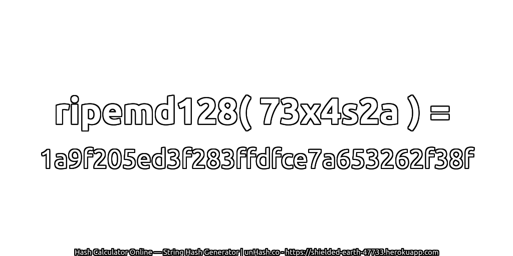 ripemd128( 73x4s2a ) = 1a9f205ed3f283ffdfce7a653262f38f | unHash.co