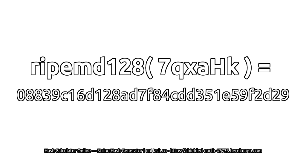 ripemd128( 7qxaHk ) = 08839c16d128ad7f84cdd351e59f2d29 | unHash.co