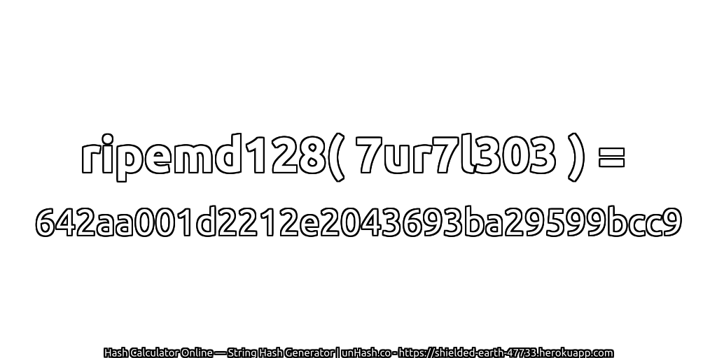 ripemd128( 7ur7l303 ) = 642aa001d2212e2043693ba29599bcc9 | unHash.co