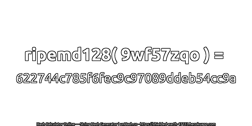 ripemd128( 9wf57zqo ) = 622744c785f6fec9c97089ddeb54cc9a | unHash.co