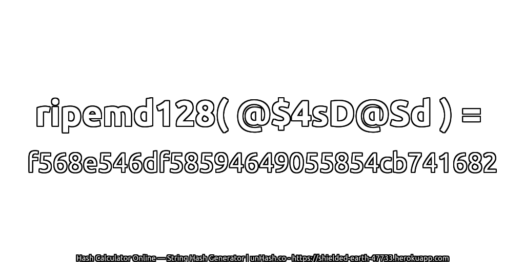 ripemd128( @$4sD@Sd ) = f568e546df58594649055854cb741682 | unHash.co