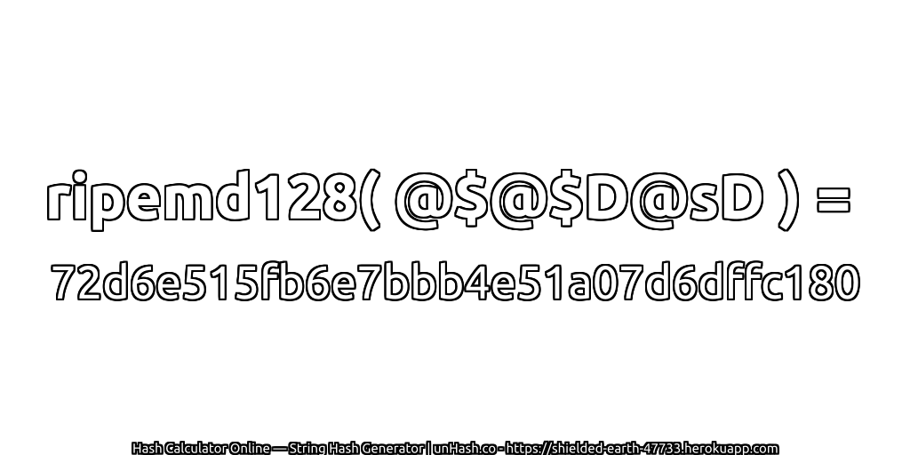 ripemd128( @$@$D@sD ) = 72d6e515fb6e7bbb4e51a07d6dffc180 | unHash.co