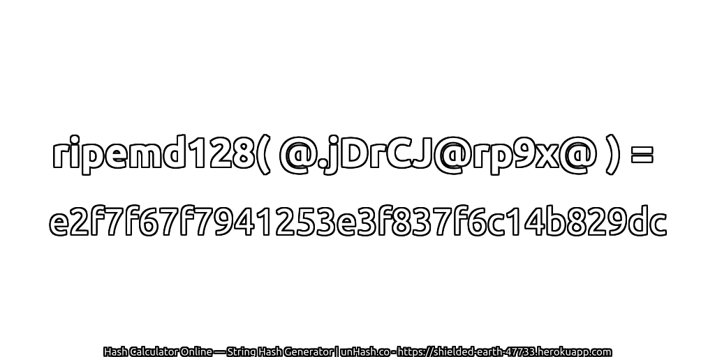 ripemd128( @.jDrCJ@rp9x@ ) = e2f7f67f7941253e3f837f6c14b829dc | unHash.co