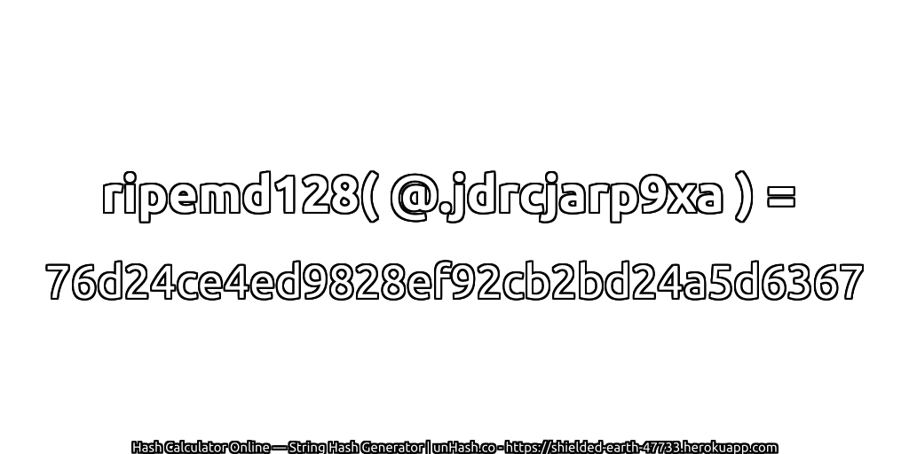 ripemd128( @.jdrcjarp9xa ) = 76d24ce4ed9828ef92cb2bd24a5d6367 | unHash.co