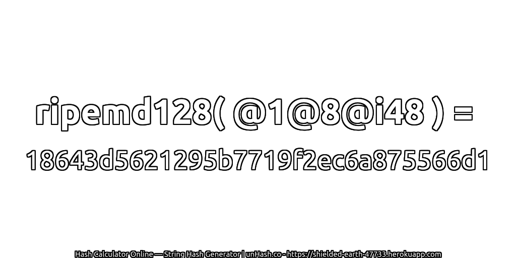 ripemd128( @1@8@i48 ) = 18643d5621295b7719f2ec6a875566d1 | unHash.co
