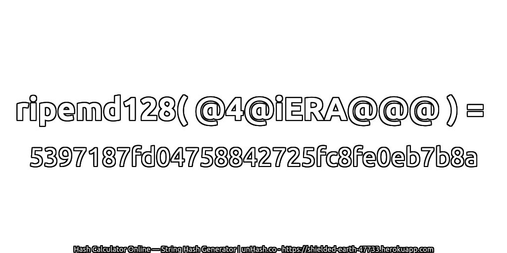 ripemd128( @4@iERA@@@ ) = 5397187fd04758842725fc8fe0eb7b8a | unHash.co