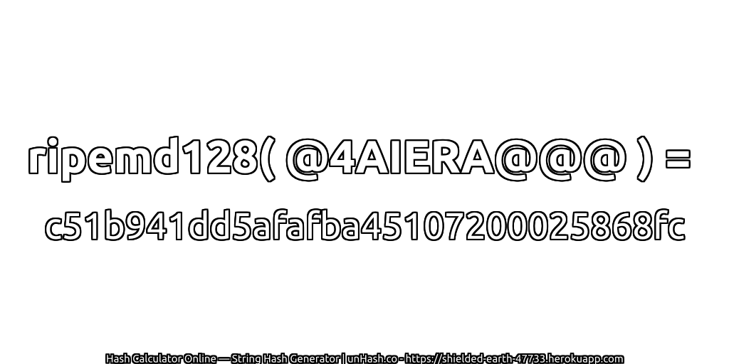 ripemd128( @4AIERA@@@ ) = c51b941dd5afafba45107200025868fc | unHash.co