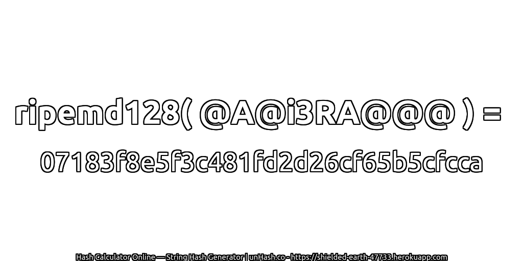 ripemd128( @A@i3RA@@@ ) = 07183f8e5f3c481fd2d26cf65b5cfcca | unHash.co