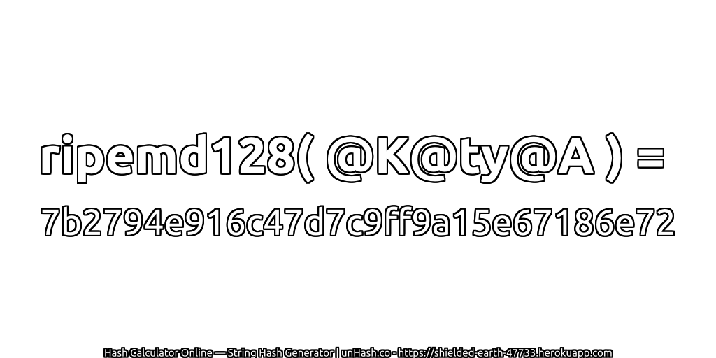 ripemd128( @K@ty@A ) = 7b2794e916c47d7c9ff9a15e67186e72 | unHash.co