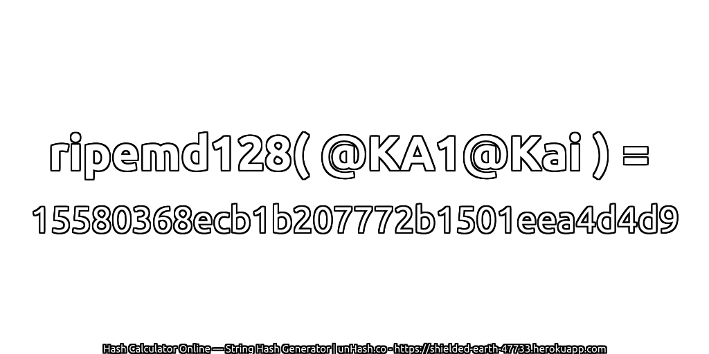 ripemd128( @KA1@Kai ) = 15580368ecb1b207772b1501eea4d4d9 | unHash.co